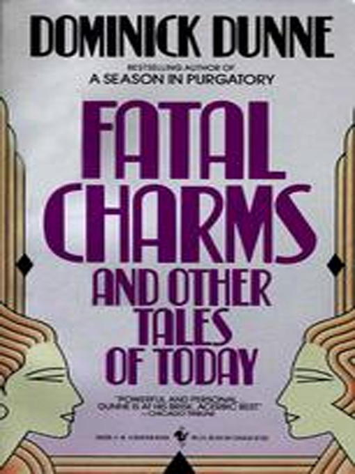 Title details for Fatal Charms by Dominick Dunne - Available